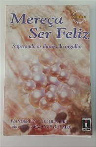 Livro Mereça Ser Feliz Autor Oliveira, Wanderley S. (2004) [usado]