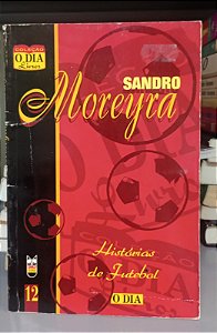 Livro Histórias de Futebol Autor Moreyra, Sandra Maria (1998) [usado]