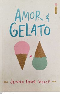 Livro Amor e Gelato Autor Welch, Jenna Evans (2021) [seminovo]