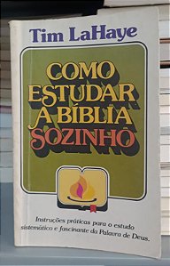 Livro Como Estudar a Bíblia Sozinho Autor Lahaye, Tim (1984) [usado]