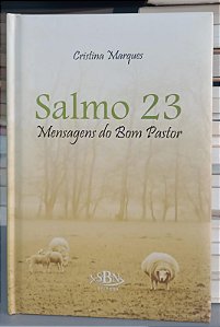 Livro Salmo 23: Mensagens do Bom Pastor Autor Marques, Cristina (2009) [seminovo]