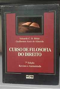 Livro Curso de Filosofia do Direito - 7°edição, 2009 Autor Bittar, Eduardo e Almeida, Guilherme Assis (2009) [usado]