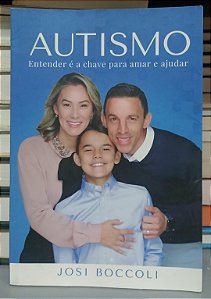 Livro Autismo: Entender é a Chave para Amar e Ajudar Autor Boccoli, Josi (2022) [seminovo]