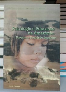 Livro Psicologia e Educação na Amazônia: Pesquisa e Realidade Brasileira Autor Nenevé, Marilene Proença e Miguel (2002) [usado]