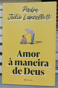 Livro Amor À Maneira de Deus Autor Lancellotti, Júlio (2021) [seminovo]