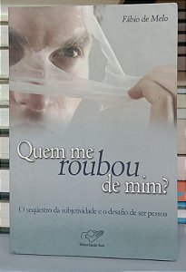 Livro Quem Me Roubou de mim ? Autor Melo, Fábio de (2008) [seminovo]