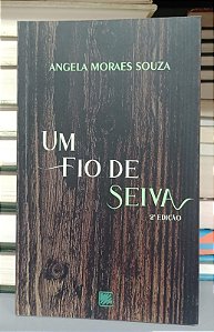 Livro um Fio de Seiva Autor Souza, Angela Moraes (2020) [seminovo]