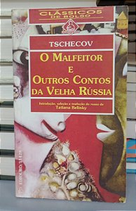 Livro o Malfeitor e Outros Contos da Velha Rússia Autor Tschekhov, Anton [usado]