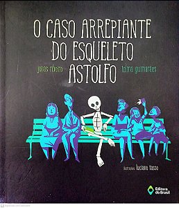 Livro o Caso Arrepiante do Esqueleto Astolfo Autor Ribeiro, Jonas (2022) [seminovo]