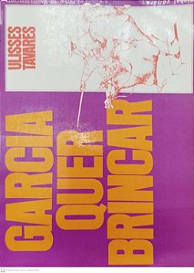 Livro Garcia Quer Brincar Autor Tavares, Ulisses (1982) [usado]