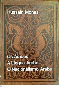 Livro os Árabes - Alíngua Árabe - o Nacionalismo Árabe Autor Mones, Hussain (1964) [usado]