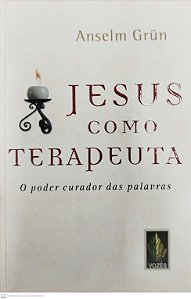 Livro Jesus Como Terapeuta Autor Grün, Anselm (2012) [seminovo]