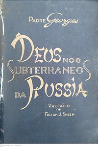 Livro Deos nos Subterrâneos da Rússia Autor Georges, Padre [usado]