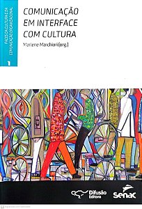 Livro Comunicação em Interface com Cultura Autor Marchiori (org.), Marlene (2013) [seminovo]