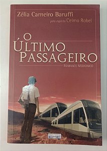 Livro o Último Passageiro Autor Baruffi, Zélia Carneiro (2007) [usado]