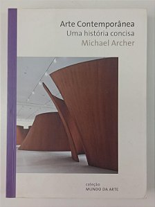 Livro Arte Contemporânea: Uma História Concisa Autor Archer, Michael (2013) [seminovo]
