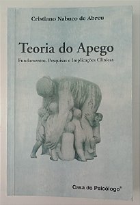 Livro Teoria do Apego: Fundamentos, Pesquisas e Implicações Clínicas Autor Abreu, Cristiano Nabuco de (2005) [usado]