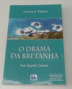 Livro o Drama da Bretanha Autor Pereira, Yvonne A. (2008) [usado]
