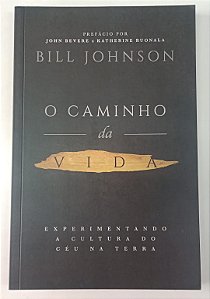 Livro o Caminho da Vida Autor Johnson, Bill (2019) [seminovo]