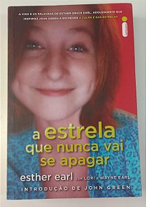 Livro a Estrela que Nunca Vai Se Apagar Autor Earl, Esther (2014) [usado]
