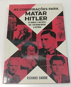 Livro as Conspirações para Matar Hitler Autor Dargie, Richard (2020) [seminovo]