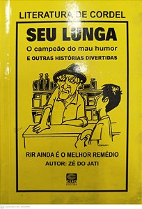 Livro seu Lunga: o Campeão do Mau Humor e Outras Histórias Autor Jati, Zé do (2012) [usado]