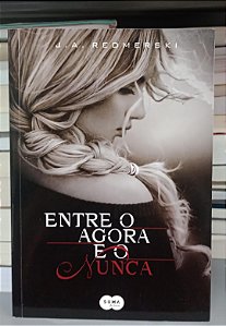 Livro entre o Agora e o Nunca Autor Redmerski, J.a. (2013) [seminovo]
