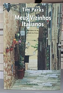 Livro Meus Vizinhos Italianos Autor Parks, Tim (2003) [seminovo]