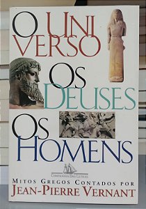 Livro o Universo, os Deuses, os Homens Autor Vernant, Jean-pierre (2014) [seminovo]