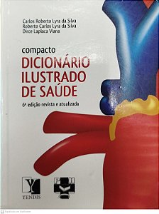 Livro Compacto Dicionário Ilustrado de Saúde Autor Silva, Carlos Roberto Lyra da (2011) [usado]