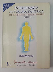 Livro Introdução À Autocura Tântrica Volume 1 - em Português/espanhol/inglês Autor Arhapiagha, Yamunisiddha (1999) [usado]