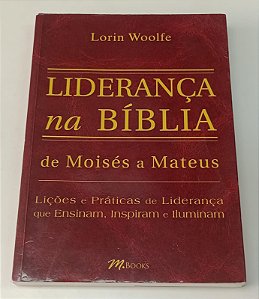 Livro Liderença na Bíblia Autor Woolfe, Lorin (2009) [usado]