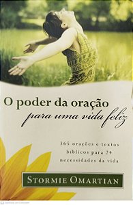 Livro o Poder da Oração para Uma Vida Feliz Autor Omartian, Stormie (2008) [usado]