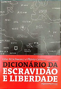 Livro Dicionário da Escravidão e Liberdade Autor Schwarcz (org.), Llia M. (2018) [seminovo]