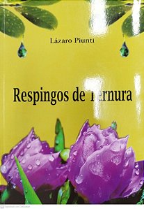 Livro Respingos de Ternura Autor Pinunti, Lázaro (2012) [seminovo]