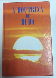 Livro a Doutrina de Buda Autor Desconhecido (1998) [usado]