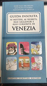 Livro Guida Insolita Ai Misteri, Ai Segreti, Alle Leggende e Alle Curiosità Di Venezia Autor Brusegan, Marcello e Outros (2015) [usado]
