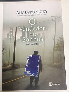 Livro o Vendedor de Sonhos - o Chamado Autor Cury, Augusto (2009) [usado]