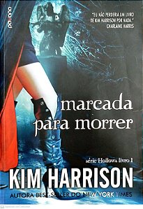 Livro Marcada para Morrer - Série Hollows Livro 1 Autor Harrison, Kim (2014) [seminovo]