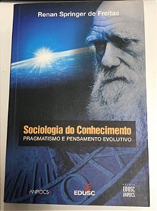 Livro Sociologia do Conhecimento: Pragmatismo e Pensamento Evolutivo Autor Freitas, Renan Springer de (2003) [usado]
