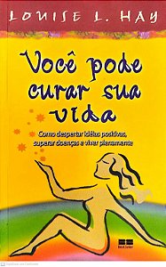 Livro Você Pode Curar sua Vida Autor Hay, Louise L. (2010) [seminovo]
