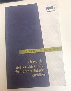 Livro Abuso da Desconsideração da Personalidade Jurídica Autor Silva, Leonardo Toledo da (2014) [usado]