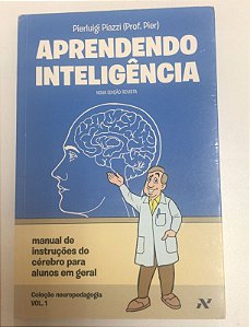 Livro Aprendendo Inteligência Vol.1: Manual de Instruções do Cérebro para Alunos em Geral Autor Piazzi, Pierluigi (2011) [usado]