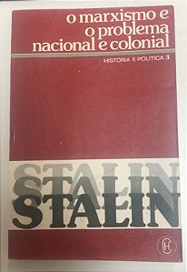 Livro o Marxismo e o Ploblema Nacional e Colonial- História e Política 3 Autor Stalin, J. (1979) [usado]