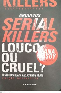 Livro Serial Killers: Louco ou Cruel? - Edição Definitiva Autor Casoy, Ilana (2022) [seminovo]