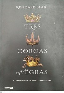 Livro Três Coroas Negras Autor Blake, Kendare (2017) [seminovo]