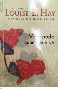 Livro Você Pode Curar sua Vida Autor Hay, Louise L. (2018) [usado]