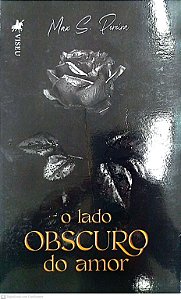 Livro o Lado Obscuro do Amor Autor Pereira, Max S. (2023) [seminovo]