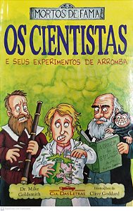 Livro os Cientistas e seus Experimentos de Arromba Autor Goldsmith, Dr. Mike (2011) [seminovo]