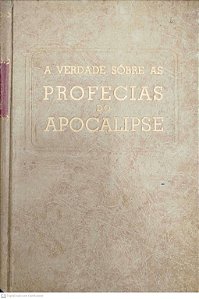Livro a Verdade Sôbre as Profecias do Apocalipse Autor Mello, A. S. (1959) [usado]